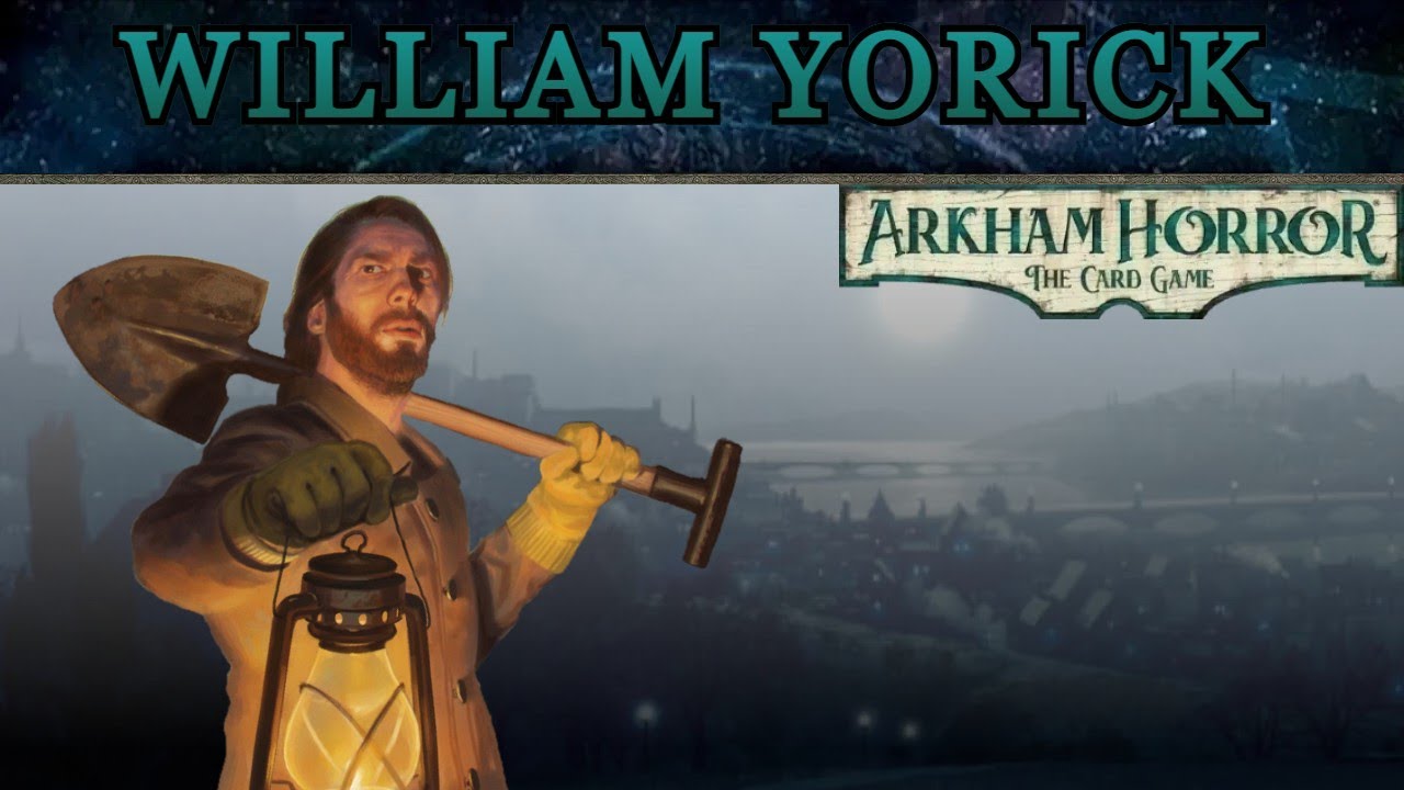 Will Yorick, Mythos Immune, Testless Tank, Brilliant Fighter |  ARKHAM INVESTIGATOR DISCUSSIONS #22
