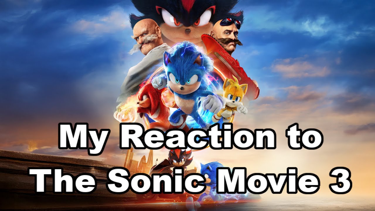 My Reaction to the Sonic Movie 3