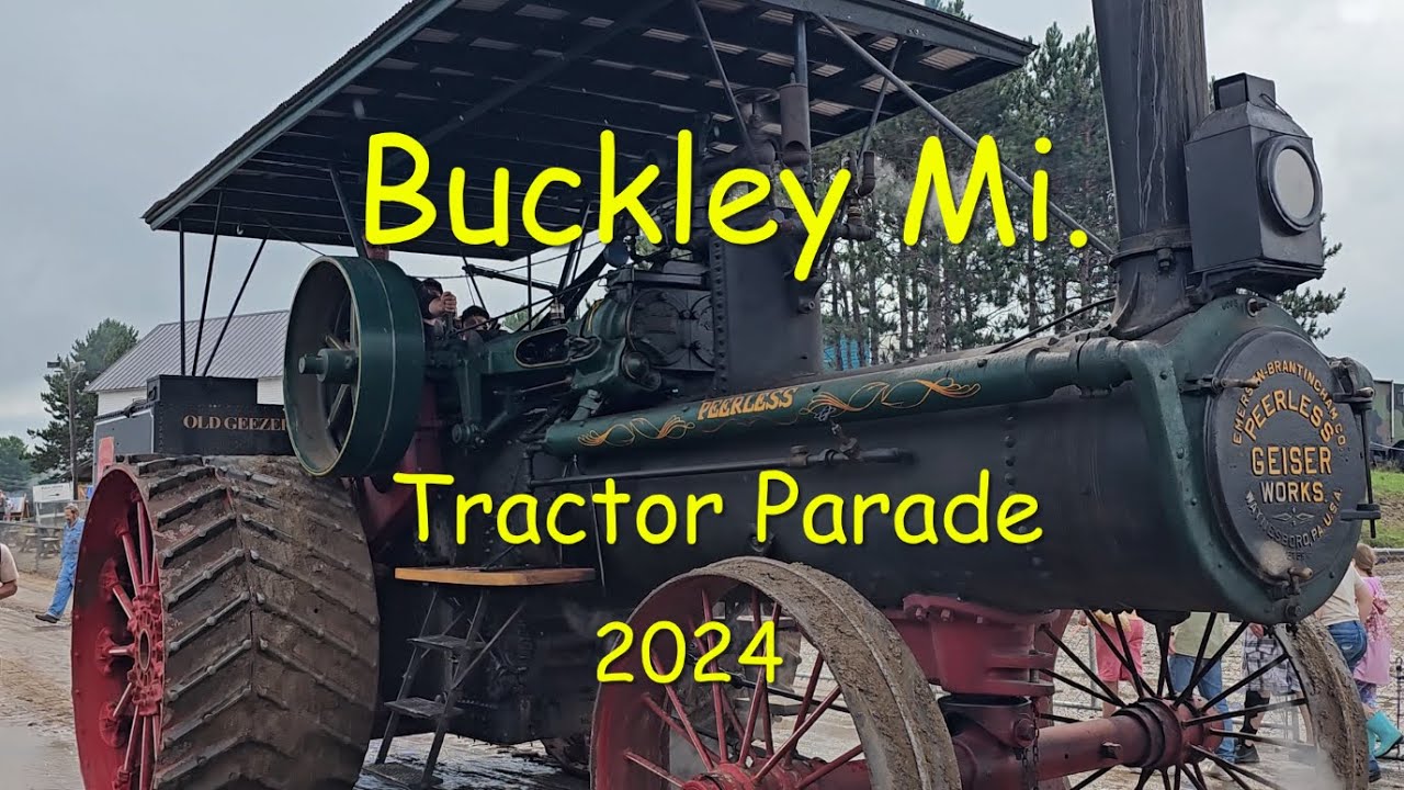 Buckley Antique Tractor and Steamed Engine Parade 2024