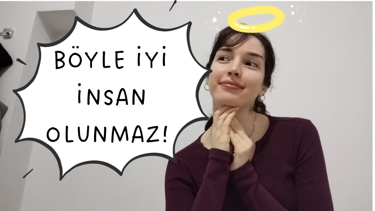 İYİ İNSAN OLMAYI YANLIŞ ANLADIK GALİBA (Fedakârlık, kendini önceliklendirmemek, uyumlu olmak...?) 