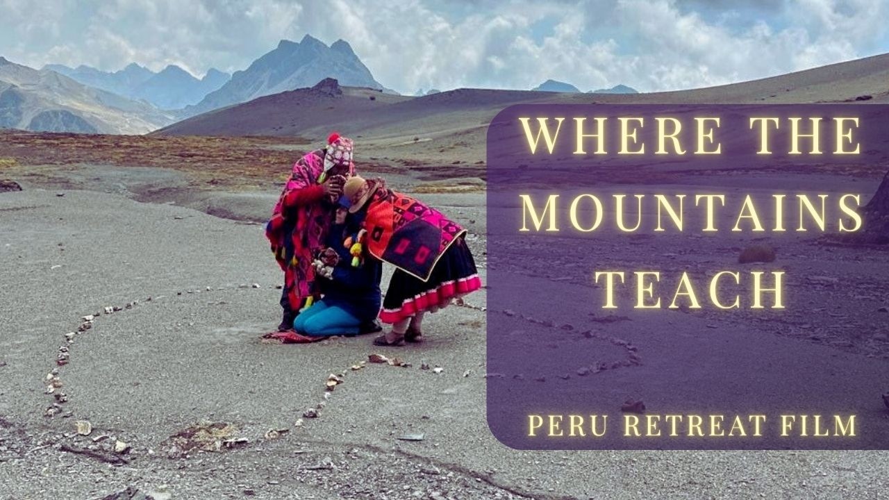 Where the Mountains Teach PERU 2026