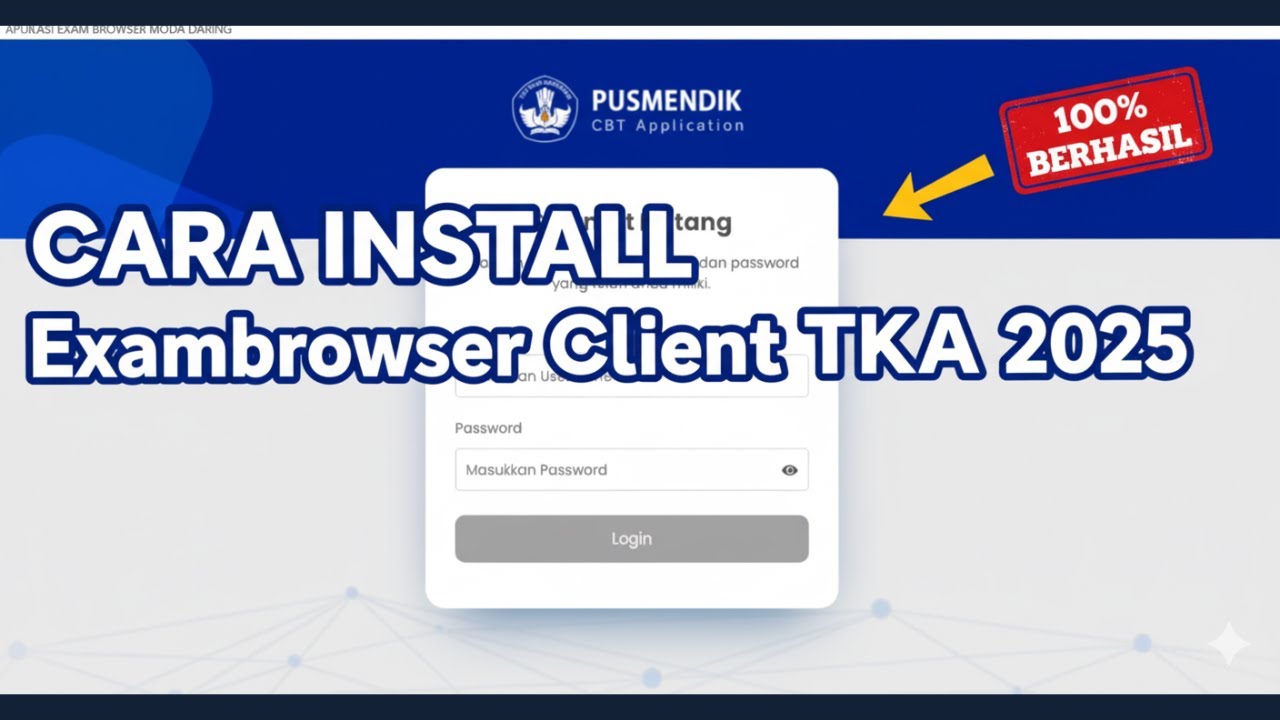 Cara Install Exambrowser Client TKA 2025: Panduan Lengkap