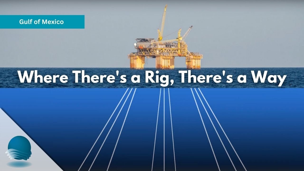Gulf of Mexico: Where There's a Rig, There's a Way