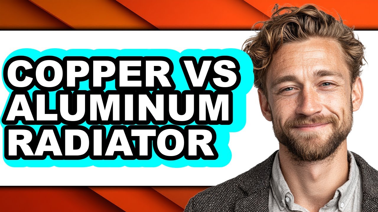Copper vs Aluminum Radiator - Full Comparison