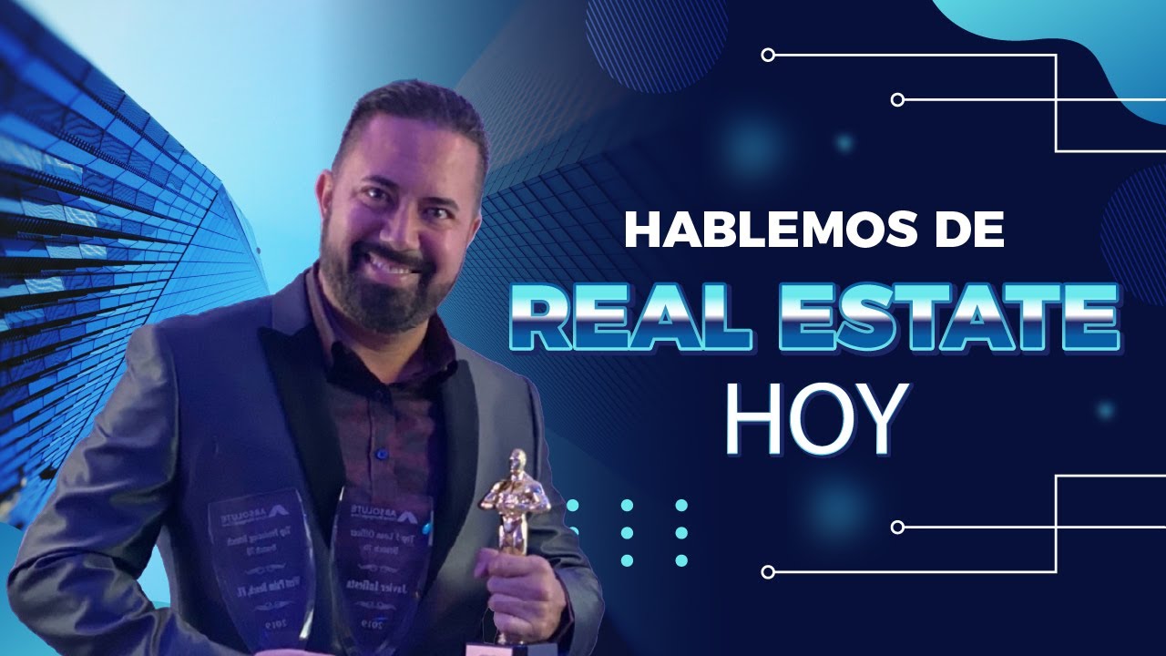 Hablemos de Real Estate Hoy