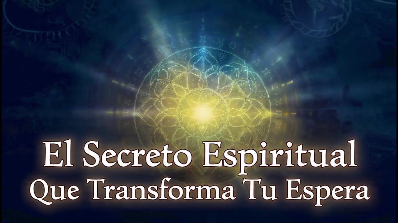 El Secreto Espiritual Que Transforma Tu Espera