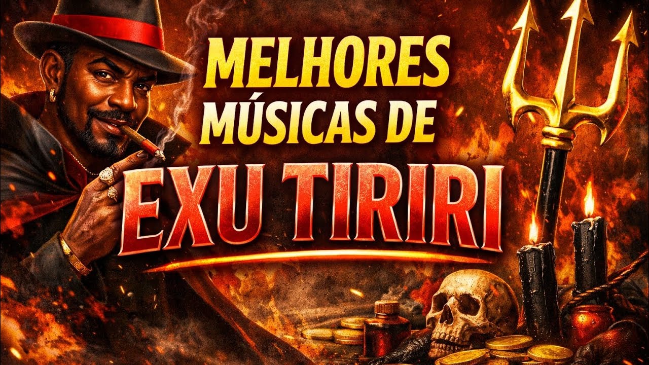 🔥 “As Melhores Canções de Exu Tiriri Que Estão Quebrando Demandas!”