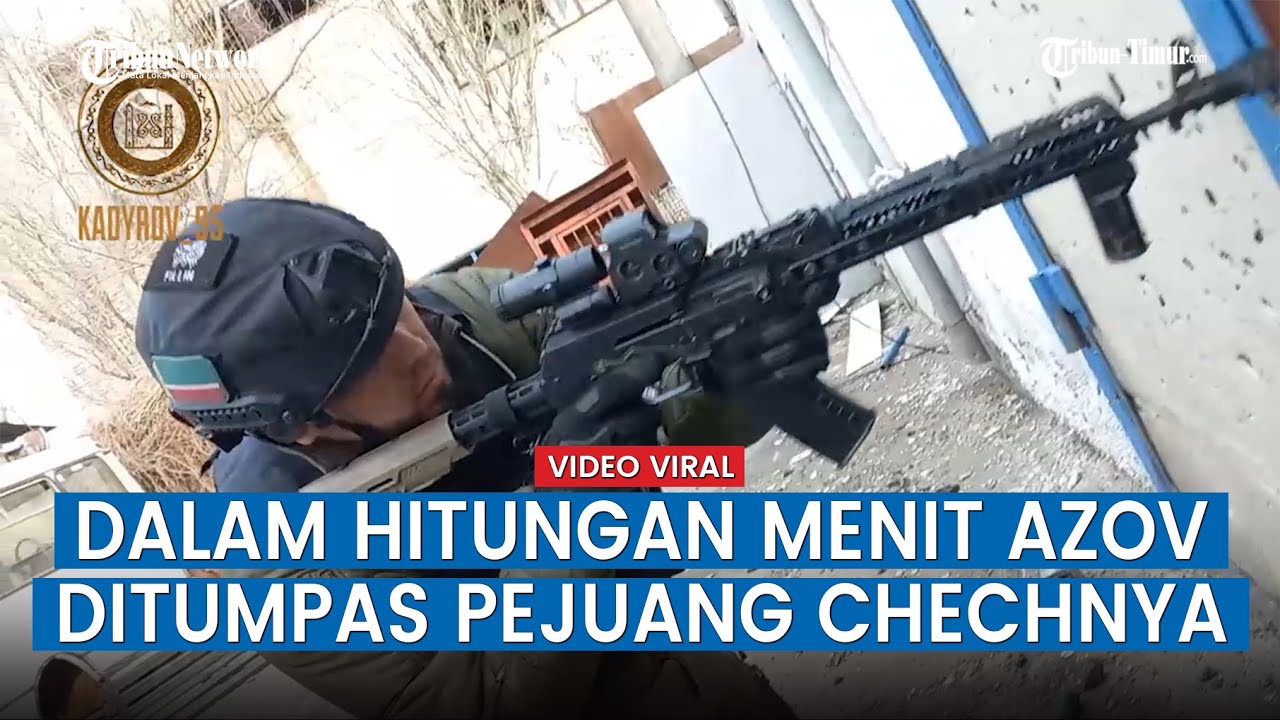 Detik-detik Pasukan Azov Yang Melarikan Diri, Ditumpas Polisi Khusus Chechnya