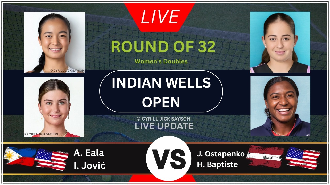 Eala 🇵🇭 / Jovic 🇺🇸 VS Ostapenko 🇱🇻 / Baptiste 🇺🇸 | INDIAN WELLS OPEN 2026 | LIVE SCORE & UPDATES 🎾