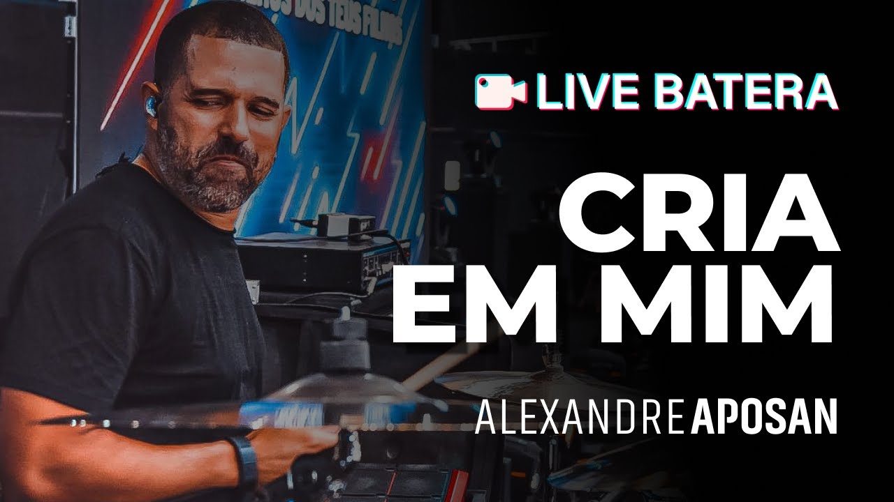 CRIA EM MIM - LIVE BATERA | ALEXANDRE APOSAN