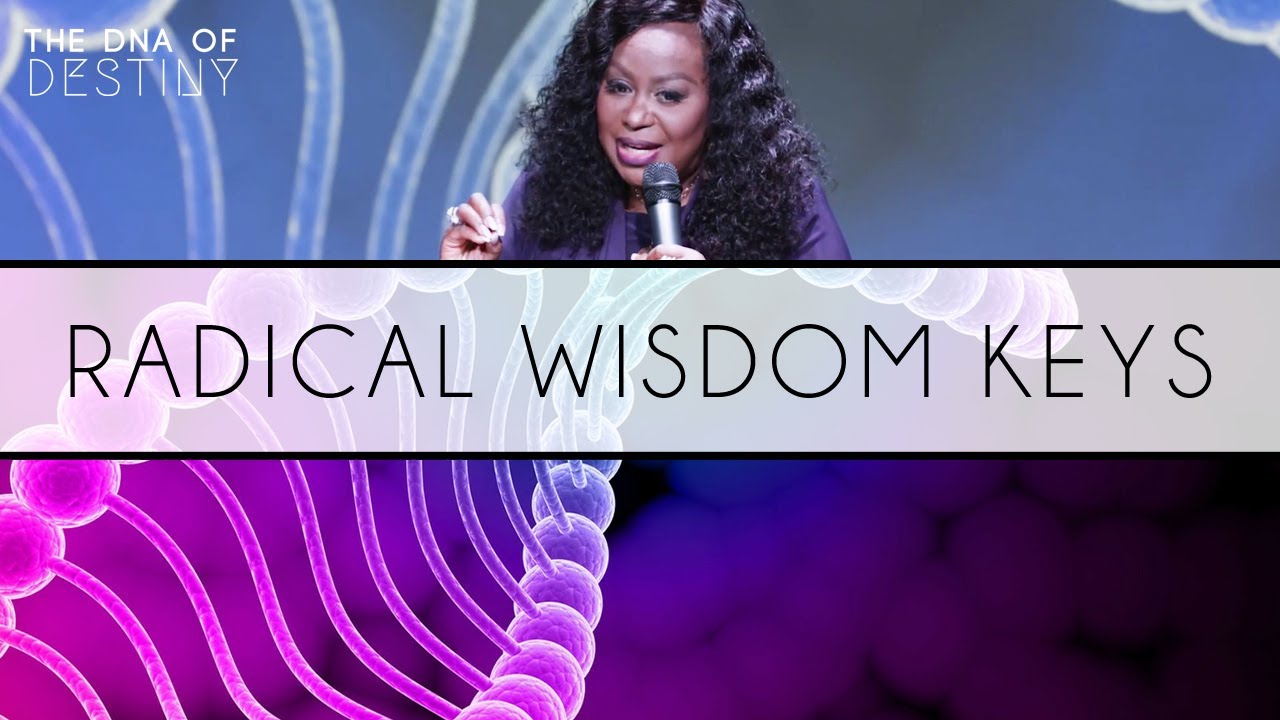 Radical Wisdom Keys | Dr. Cindy Trimm | The DNA of Destiny