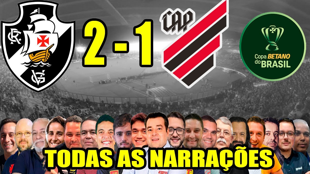 Todas as narrações - Vasco 2 x 1 Athletico-PR | Copa do Brasil 2024