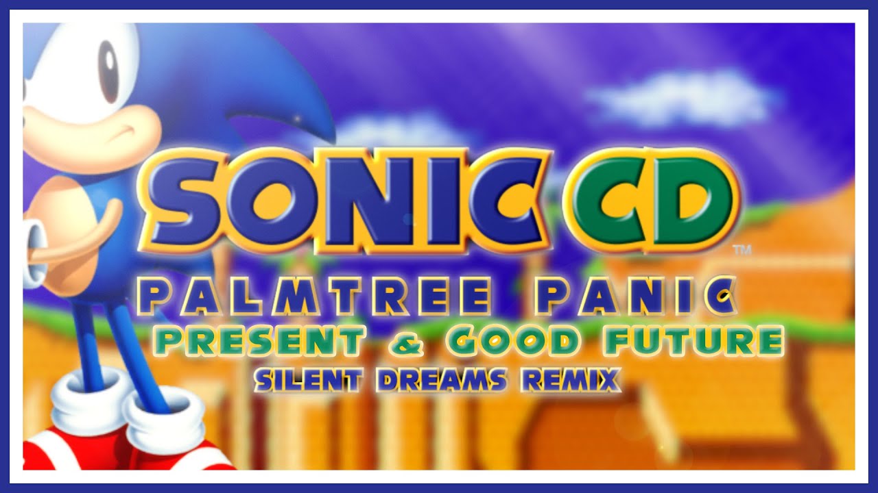 Sonic CD - Palmtree Panic (JPN Present + Good Future) | Silent Dreams Remix