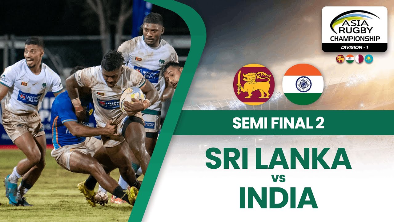 HIGHLIGHTS - Asia Rugby Men’s Division 1 Championship 2024 – Semi Final 2 – Sri Lanka vs India