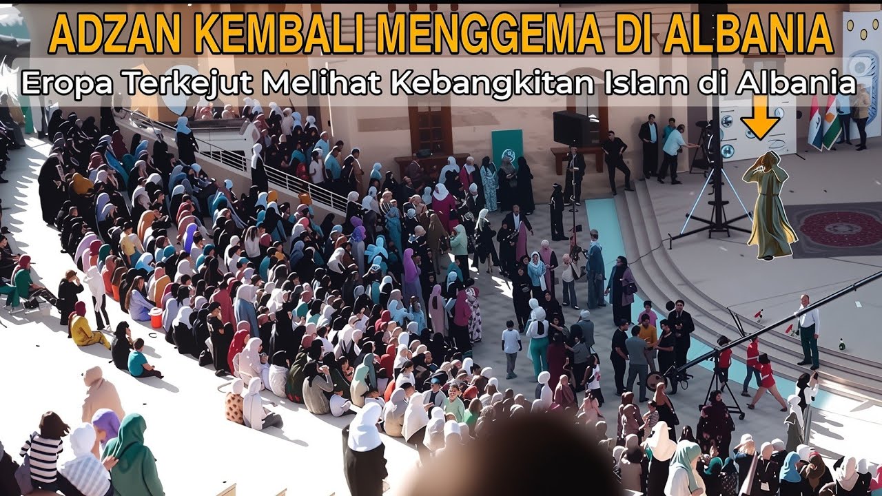 ADZAN KEMBALI MENGGEMA DI ALBANIA | Eropa TERKEJUT melihat kebangkitan islam di Albania