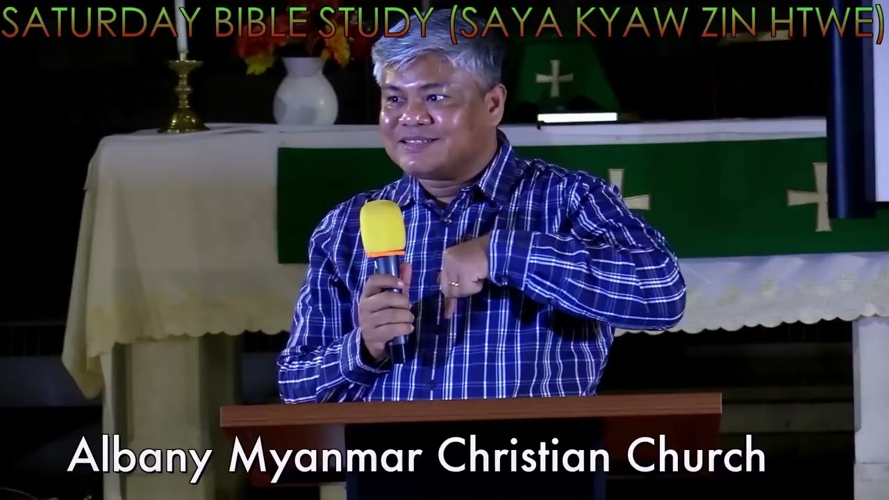 SAYA KYAW ZIN HTWE BIBLE STUDY IN AMCC ( SATURDAY0