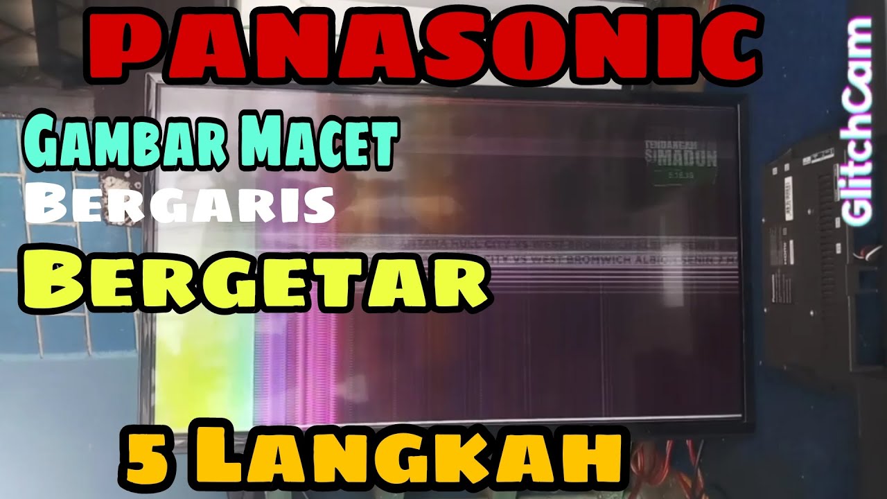Tv Led Panasonic Gambar Macet Macet - Bergetar - Bergaris Atauppun Goyang goyang