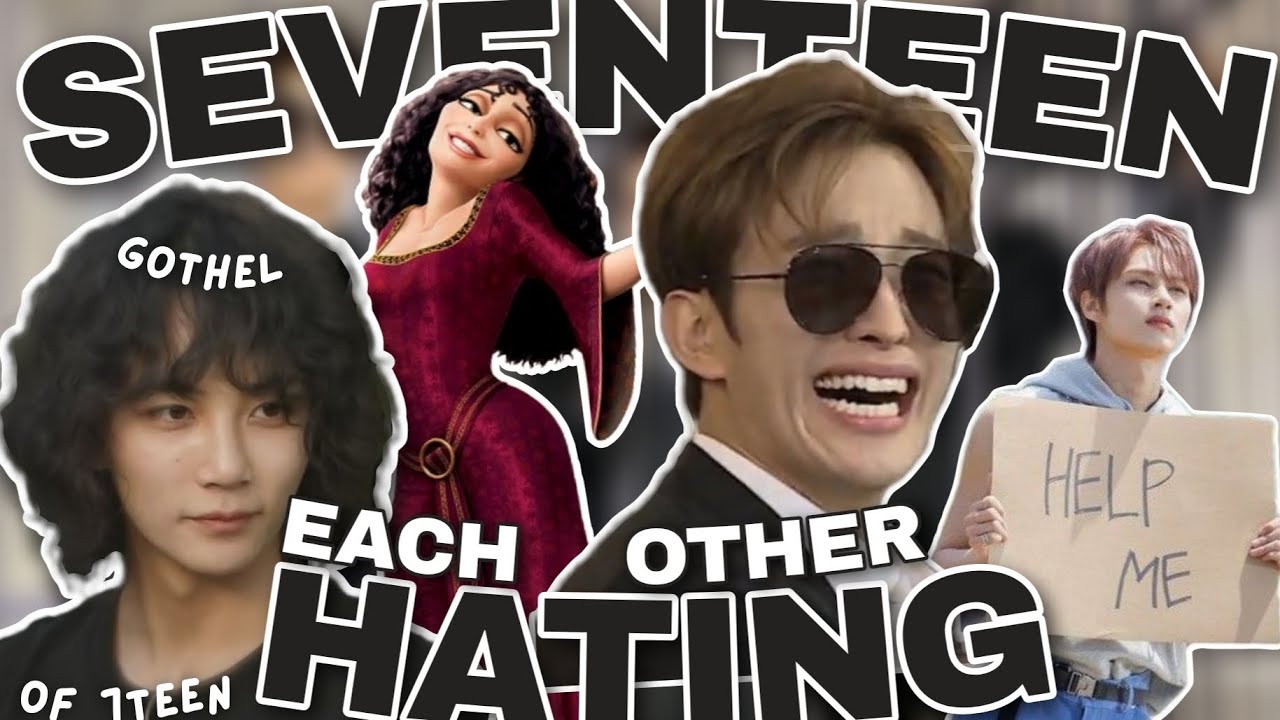 no one hates seventeen more than seventeen themselves!
