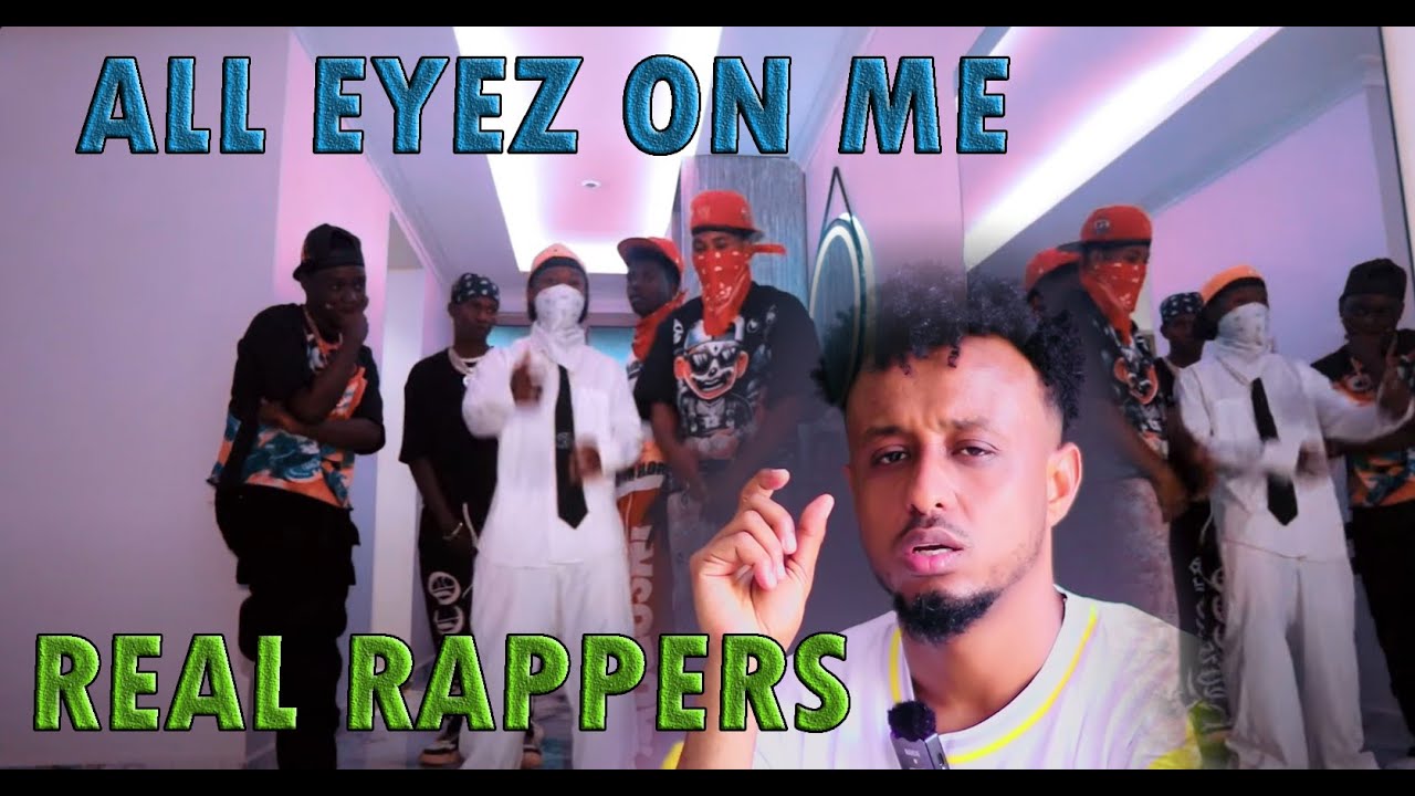 ALL EYEZ ON ME _ REAL RAPPERS WAA DHALINYARADAAN _ HADDAAD HEESTAAN DAAWADO WAAN OGAAN DOONTAA