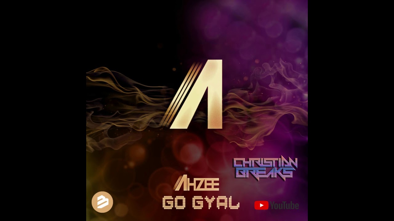 GO GYAL (CHRISTIAN BREAKS MIX)
