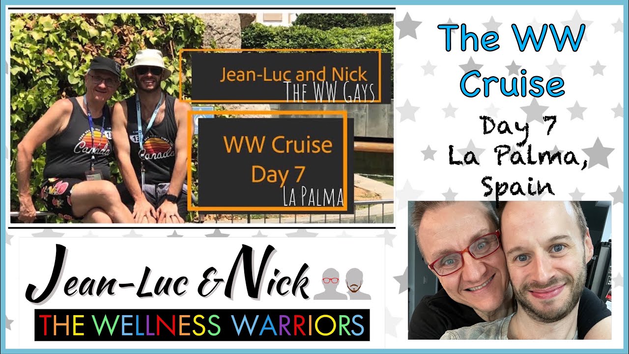 Wellness Warriors (WW Gays) Vacations Video 20: The WW Cruise Day 7, La Palma Spain