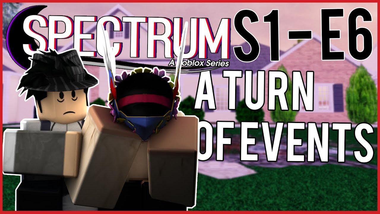 Spectrum | A Roblox Series | S1E6 - A Turn of Events