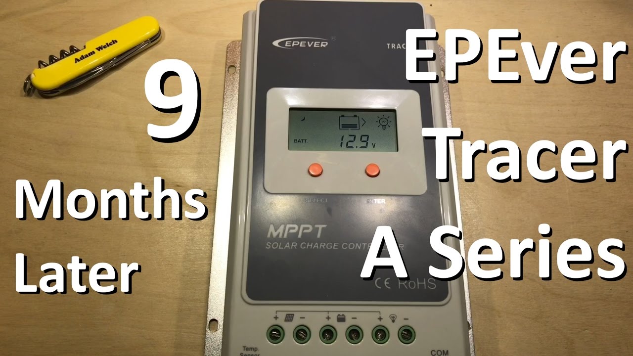 The EPSolar EPEver Tracer A Series after Nine Months of Use - 12v Solar Shed