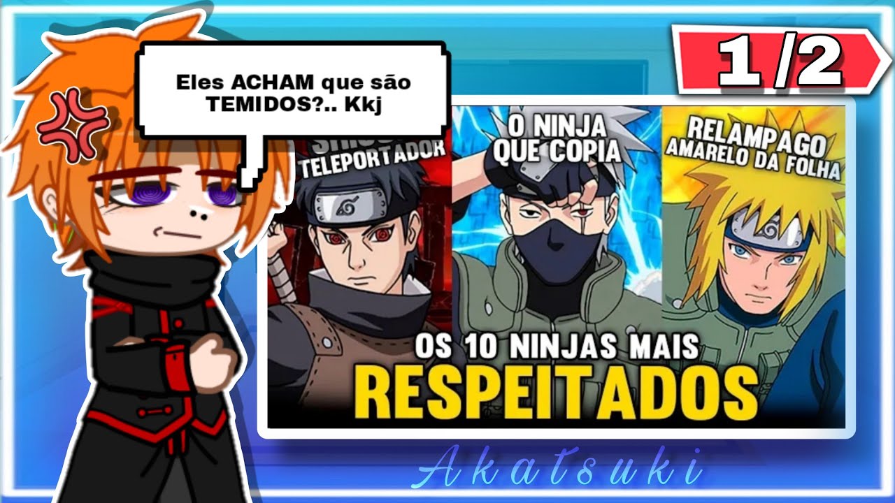 Akatsuki React - OS 10 NINJAS MAIS RESPEITADOS E TEMIDOS (1/2) | Naruto/Gacha |