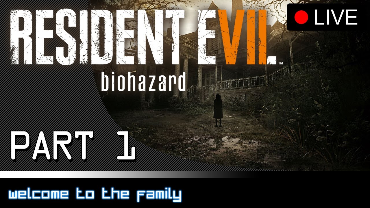 Resident Evil VII: Biohazard - Part 1: Welcome to the Family
