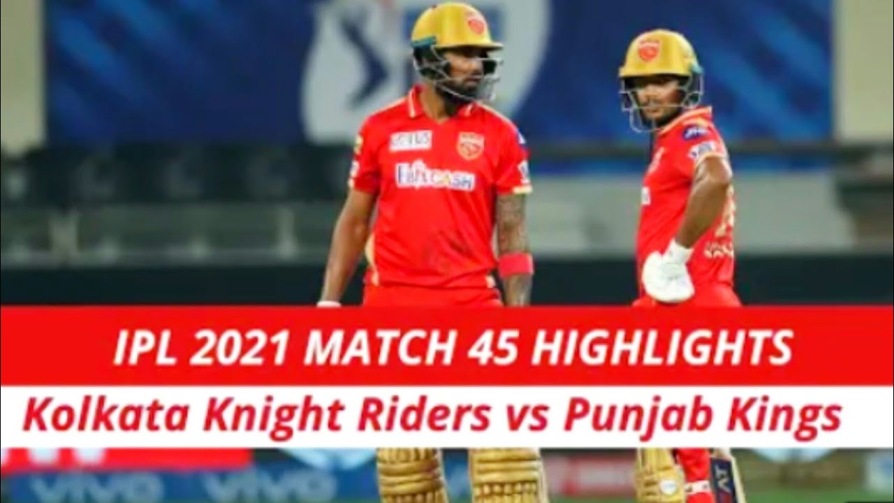 ipl 2021 match 45 Full Highlights | Kolkata knights rides vs punjab kings Highlights