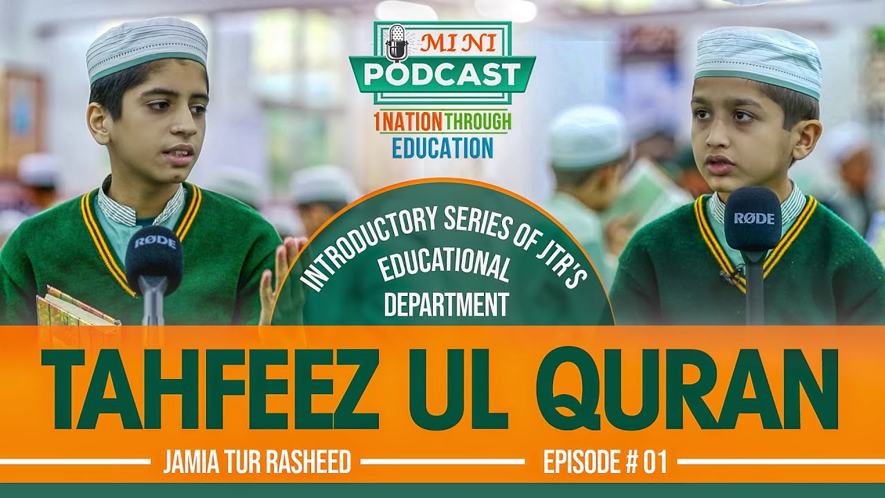 Introduction of Tahfeez ul Quran Jamia Tur Rasheed | Mini Podcast | Jtr Media House Official