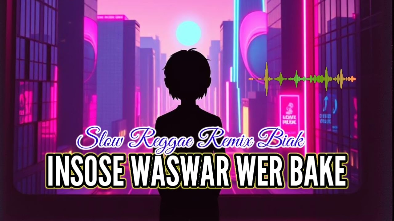 Lagu DJ Slow Reggae Remix Biak, INSOSE WASWAR WER BAKE Terbaru 2026