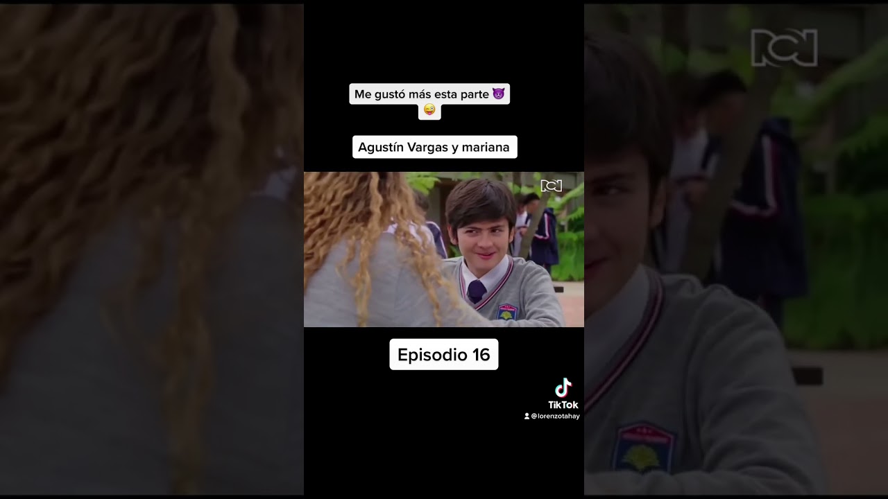 Agustín y Mariana episodio 16