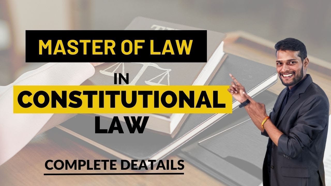 Master of Law in CONSTITUTIONAL LAW | LLM | Admission Process | Eligibility | Fee | Job Profiles