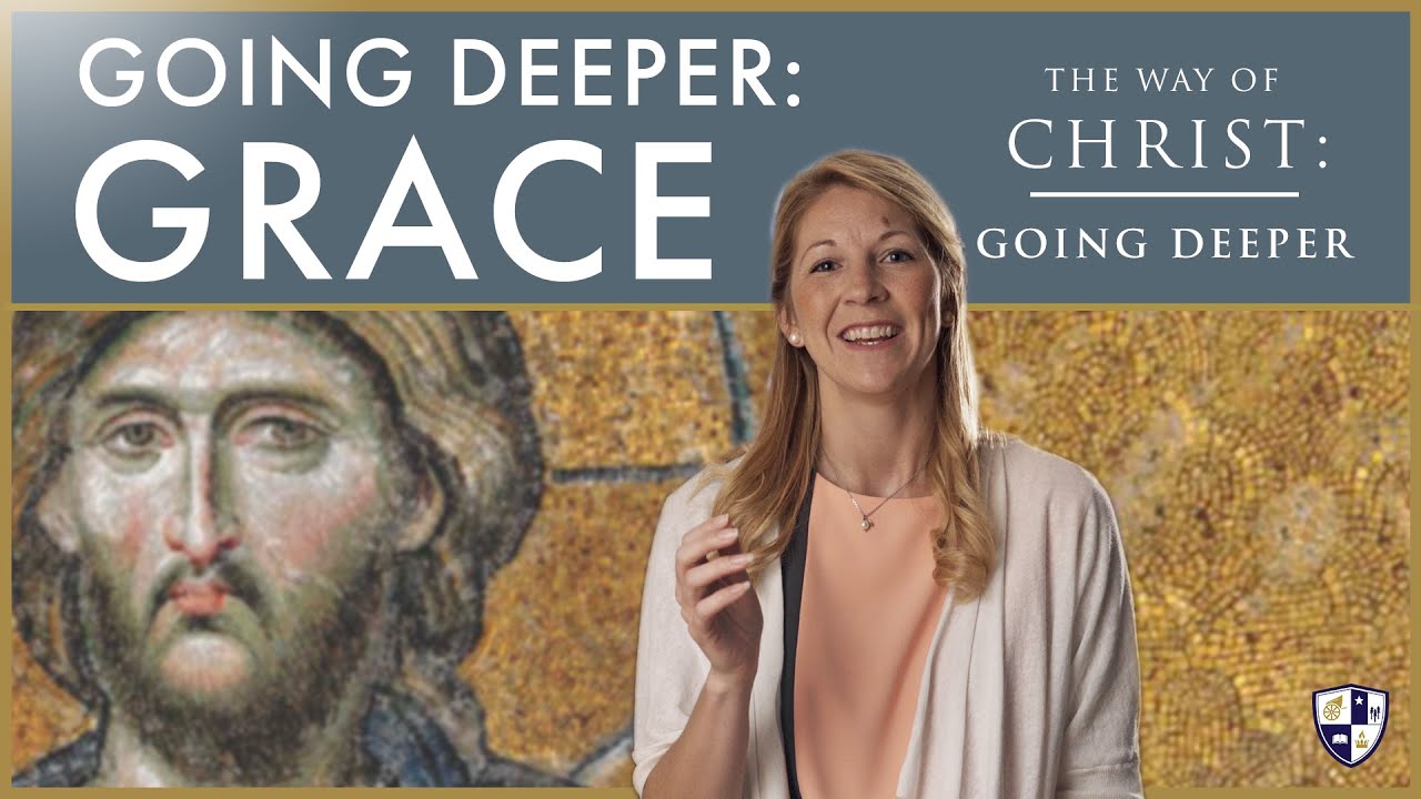 The Way of Christ: Going Deeper: Grace