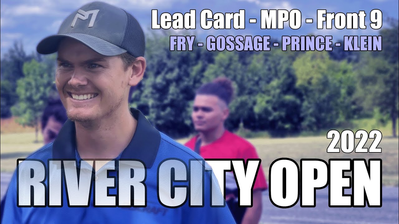 2022 River City Open - MPO Lead Card R2F9 - Fry, Gossage, Prince, Klein