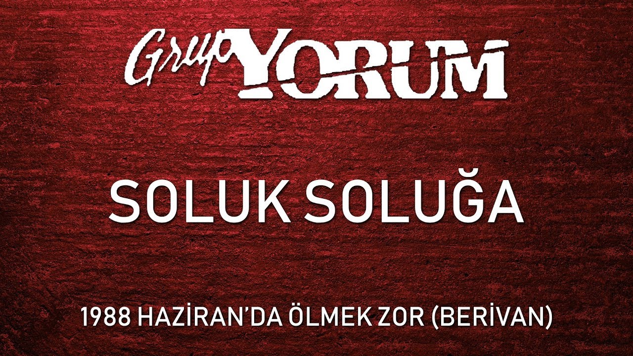 Grup Yorum - Soluk Soluğa