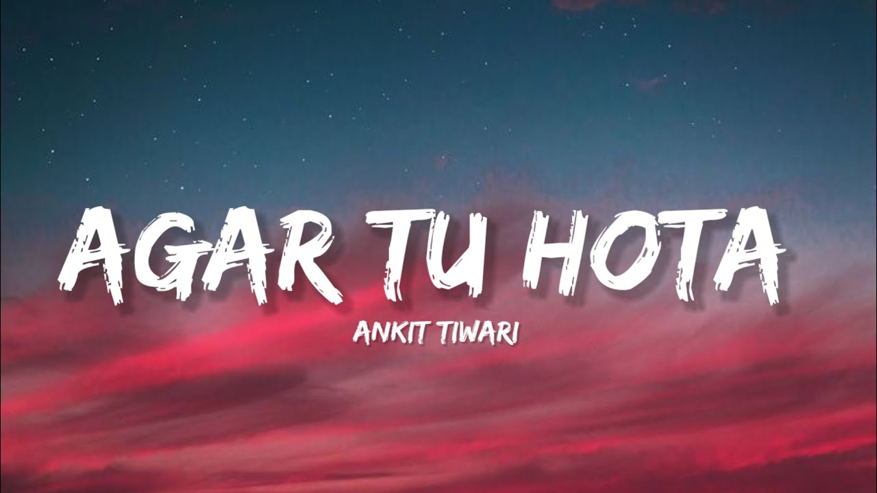 Agar Tu Hota - Ankit Tiwari (Lyrics) | Lyrical Bam Hindi