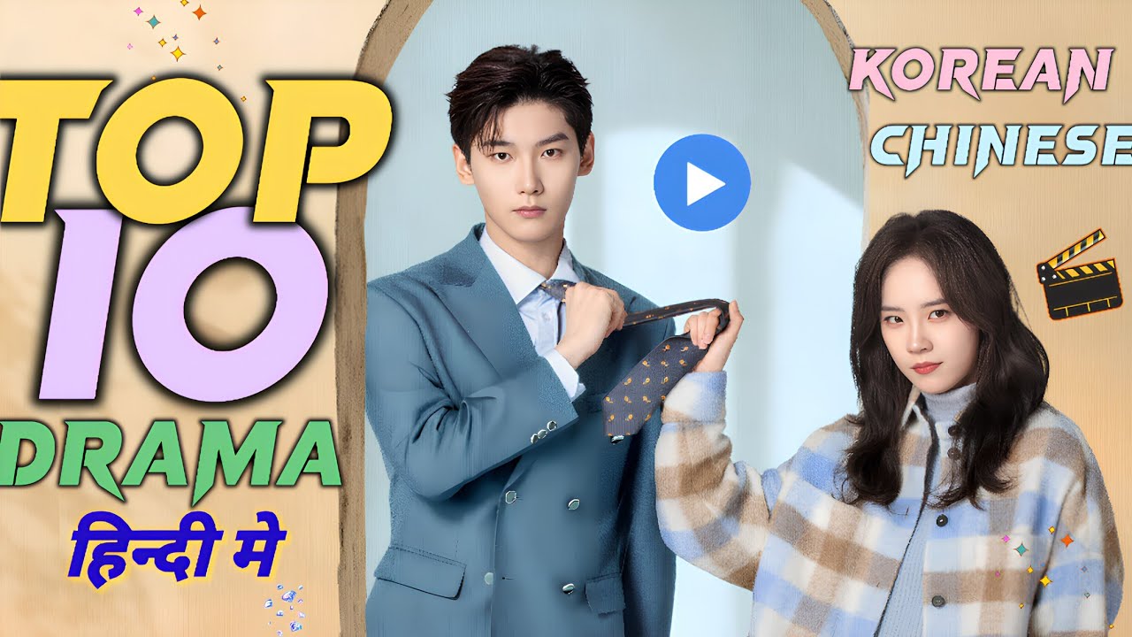 Top 10 Best Korean And Chinese Drama In Hindi Dubbed On Mx Player | Netflix | Movie Showdown