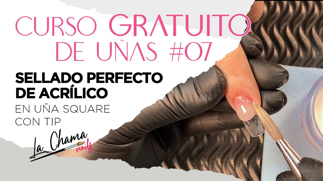 #CURSO #GRATUITO DE UÑAS #07 | SELLADO PERFECTO DE ACRÍLICO EN UÑA SQUARE CON TIP