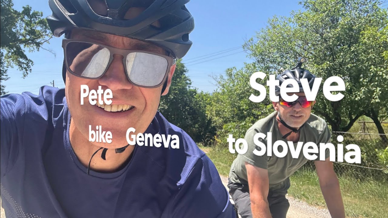 Pete & Steve cycle from Geneva to Lake Bled.