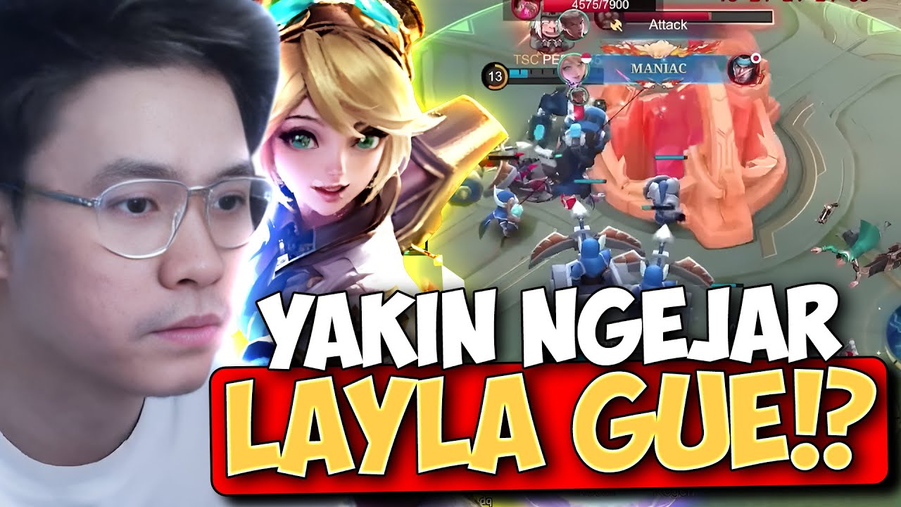 LAYLA GUE DIKEJAR YIN?  KITA BALASKAN DENGAN MANIAC JEK !! - Mobile Legends