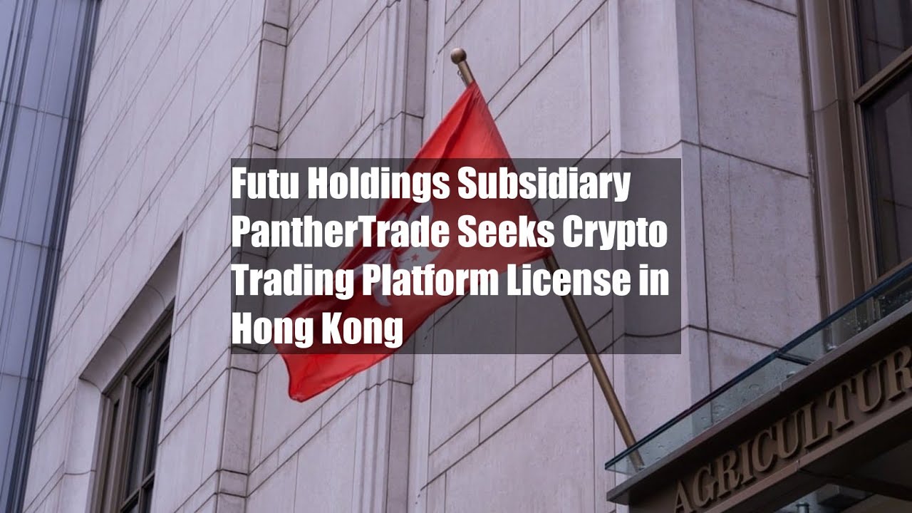 Futu Holdings Subsidiary PantherTrade Seeks Crypto Trading Platform