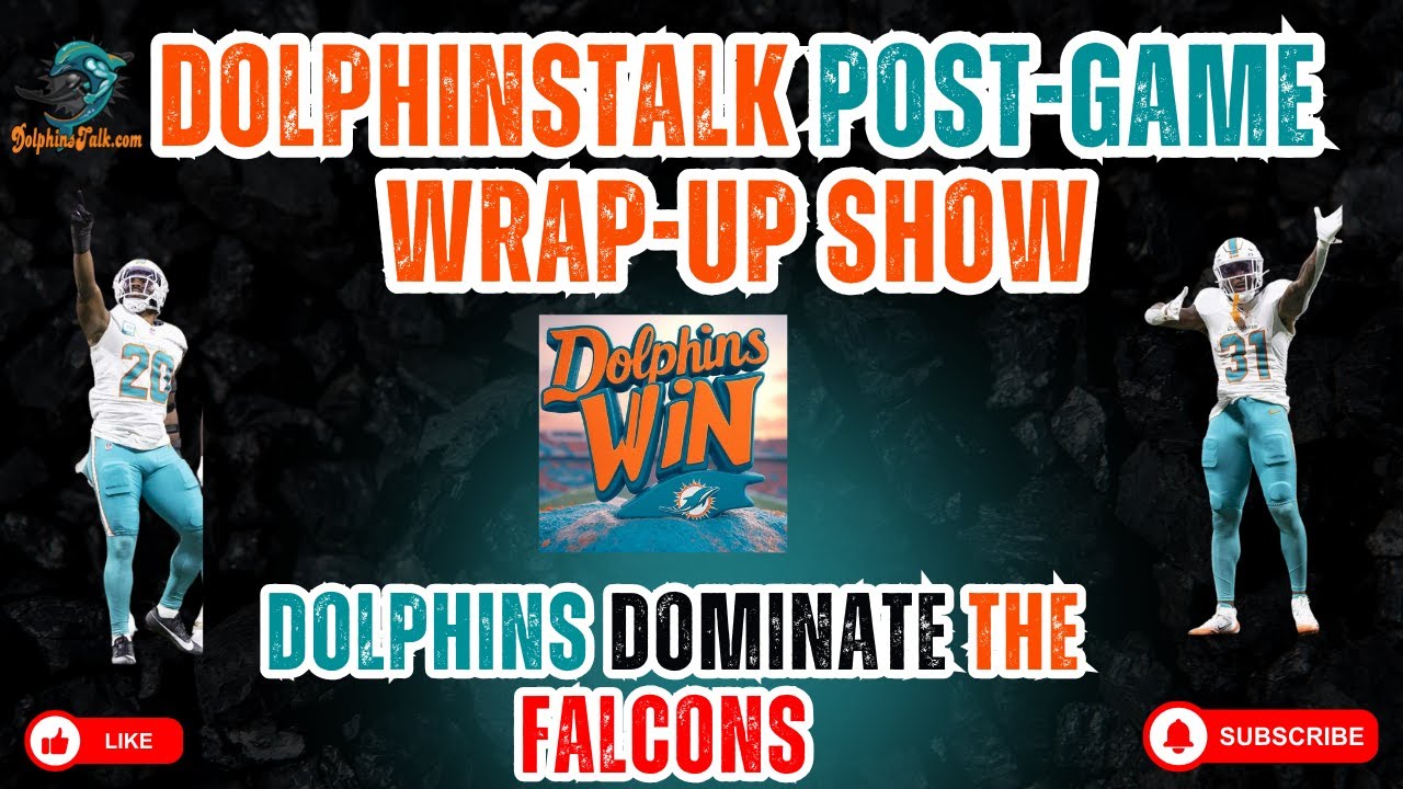Post Game Wrap Up Show: Dolphins Dominate the Falcons