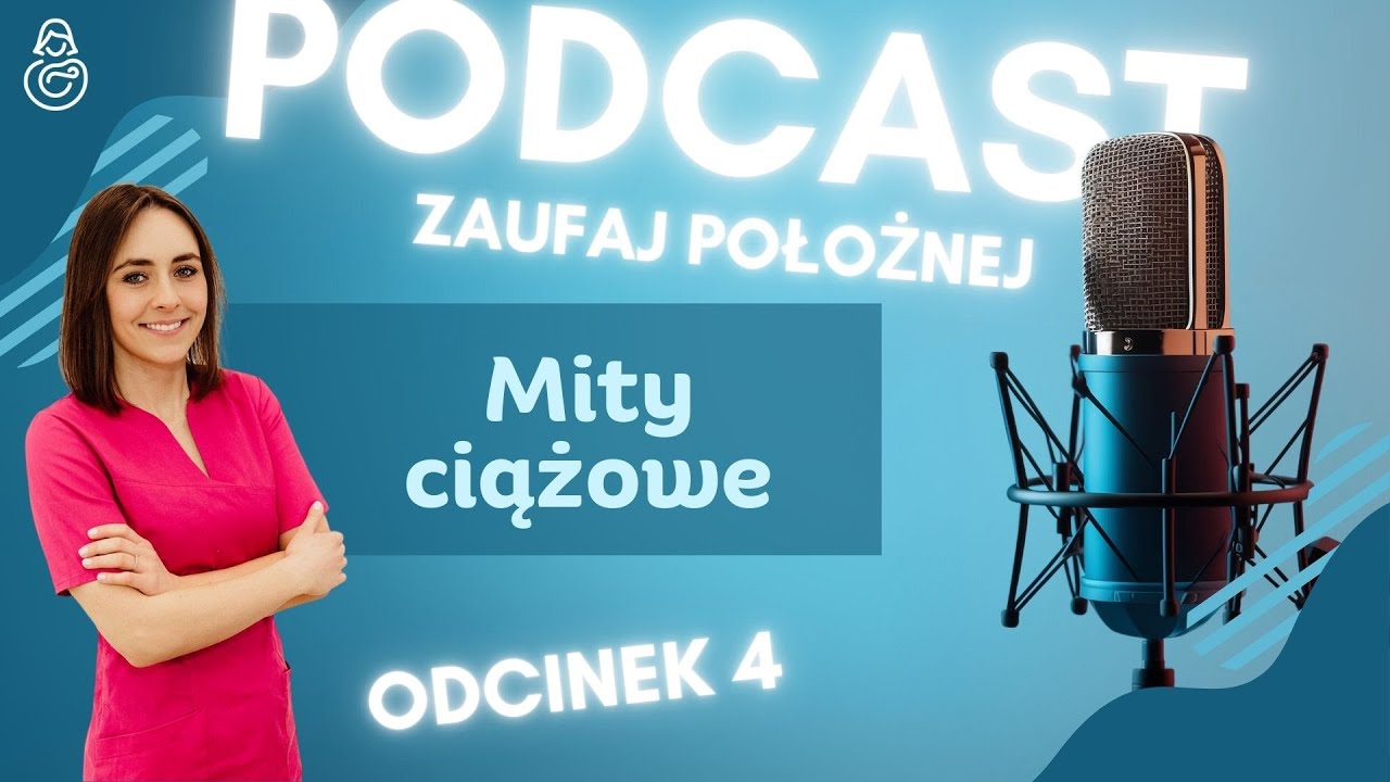 Odcinek 4: Ciążowe MITY. Podcast Zaufaj Położnej