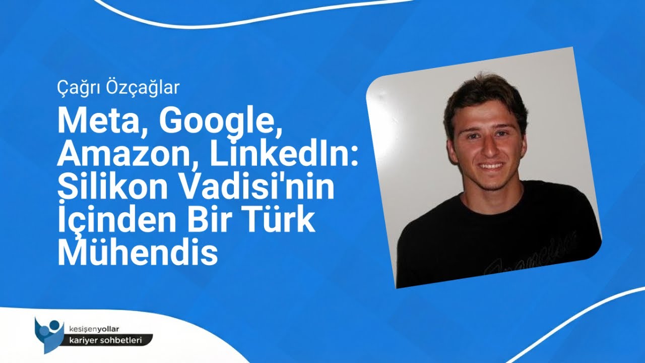 Meta, Google, Amazon, LinkedIn: Silikon Vadisi'nin İçinden Bir Türk Mühendis