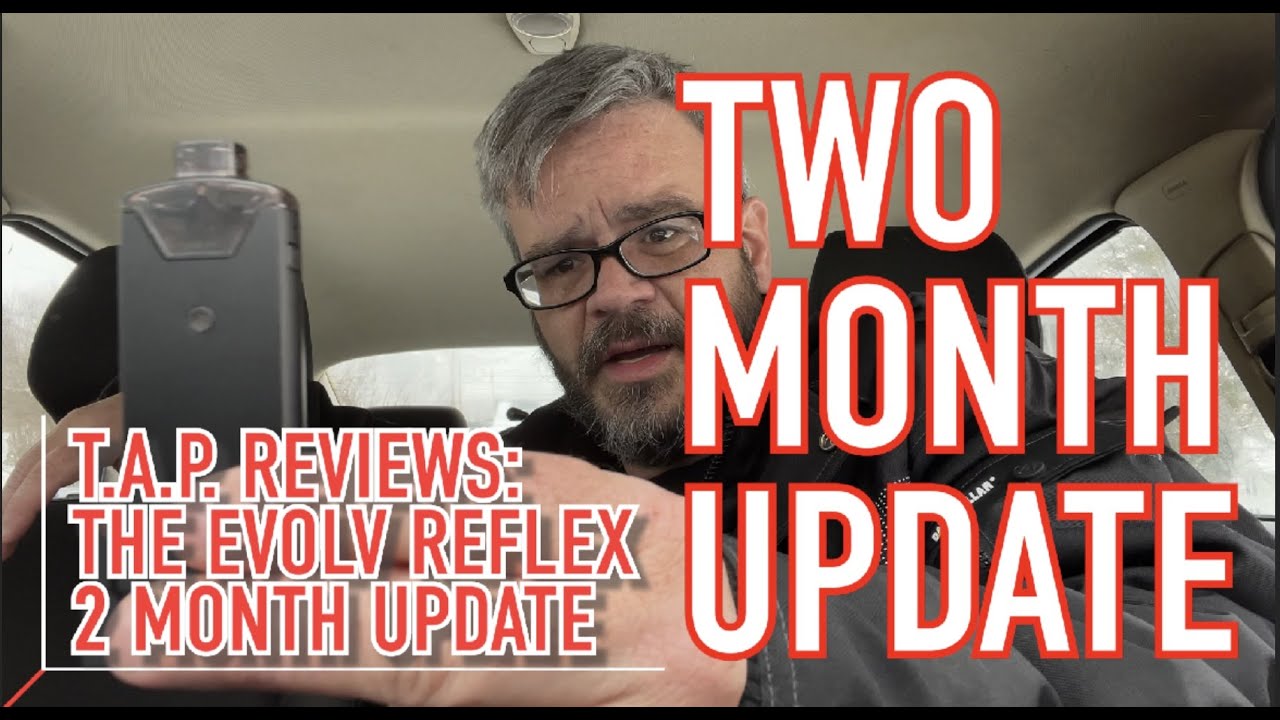 2 Months With The Evolv Reflex! Pod / Coil Life, Flavor & Performance Discussed. Is It Worth it?
