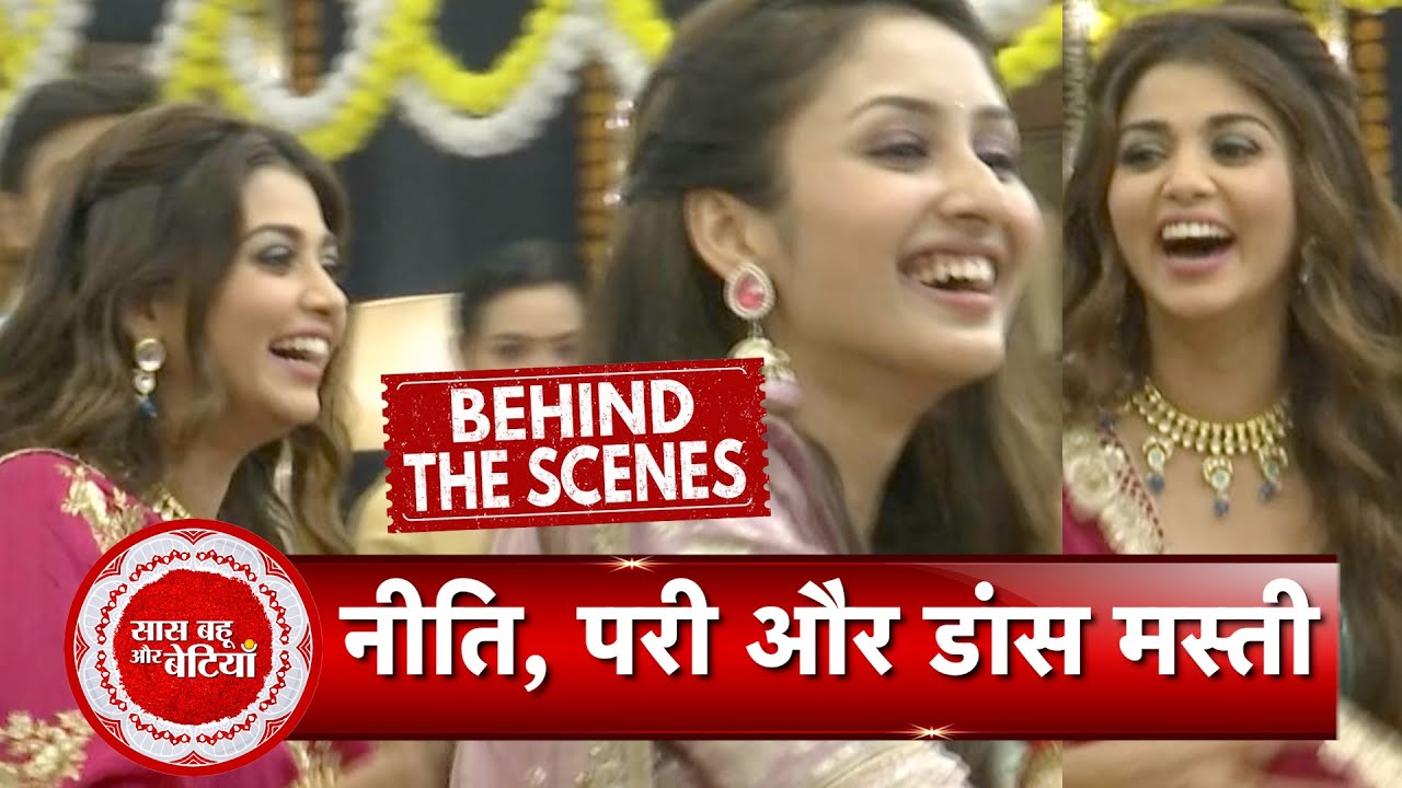 Parineetii BTS: Pari, Neeti & Other Family Members Masti Moments During Neeti's Engagement Scene