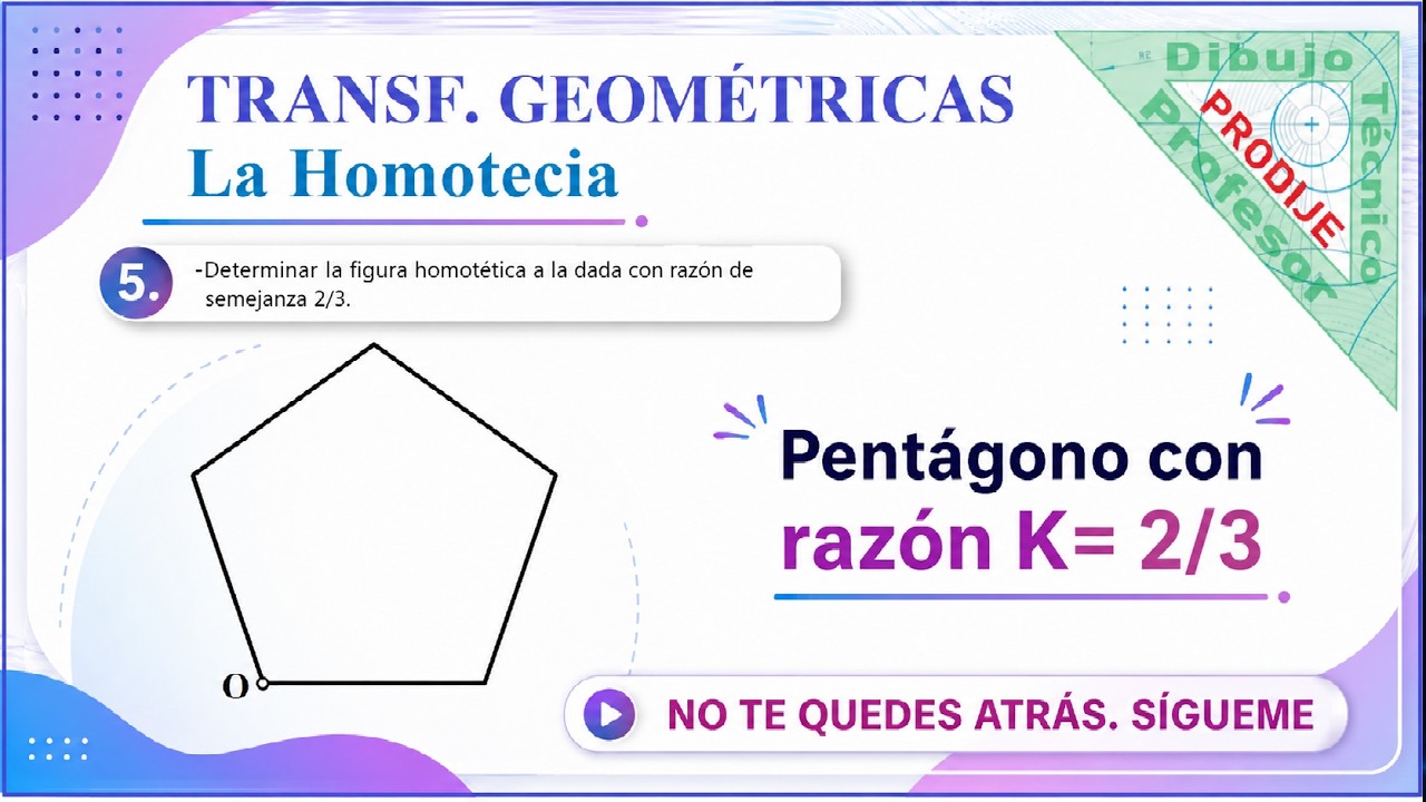 Homotecia.  LÁMINA 0-3.5  HOMOTÉTICO DE UN PENTÁGONO CON K=2/3
