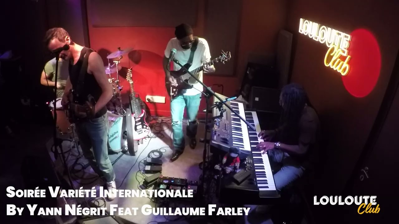 Louloute Club Yann Negrit feat Guillaume Farley - Session Live Vari&eacute;t&eacute; Internationale
